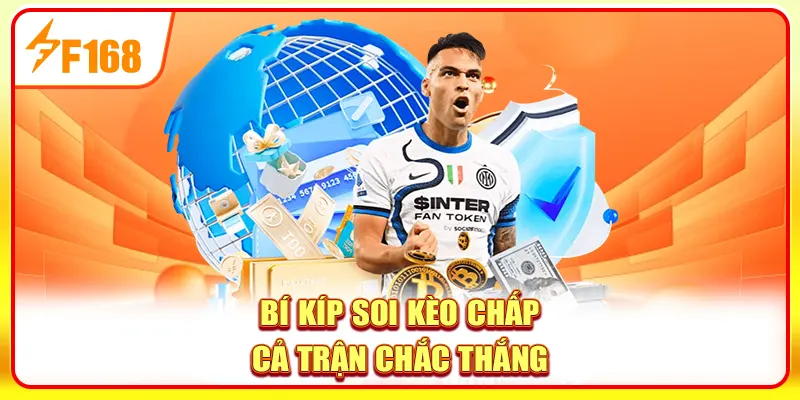 Bí kíp soi kèo chấp cả trận chắc thắng