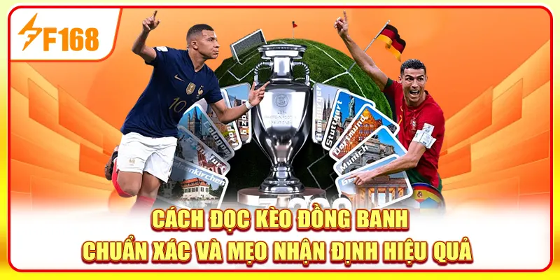 Cách Đọc Kèo Đồng Banh Và Mẹo Nhận Định Hiệu Quả 2025 1 Kèo đồng banh