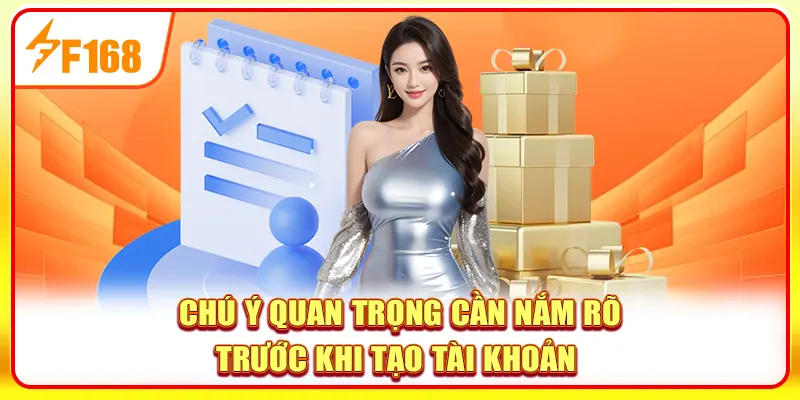 Đăng Ký F168 - Bước Khởi Đầu Cho Trải Nghiệm Tuyệt Vời 4 Chú ý quan trọng cần nắm rõ trước khi tạo tài khoản