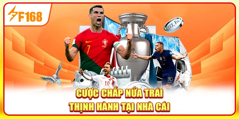 Cược chấp nửa trái thịnh hành tại nhà cái