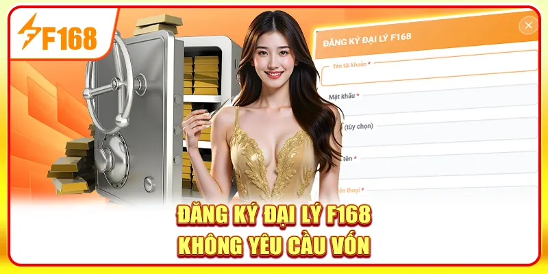 Đăng ký đại lý F168 không yêu cầu vốn