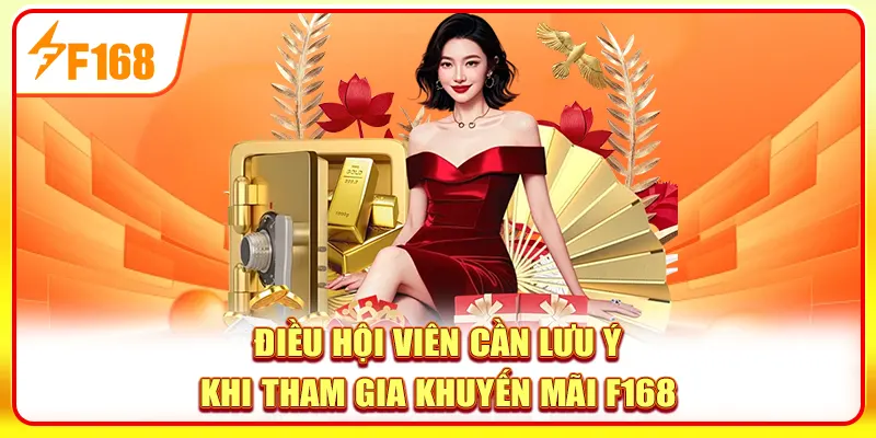 Điều hội viên cần lưu ý khi tham gia khuyến mãi F168