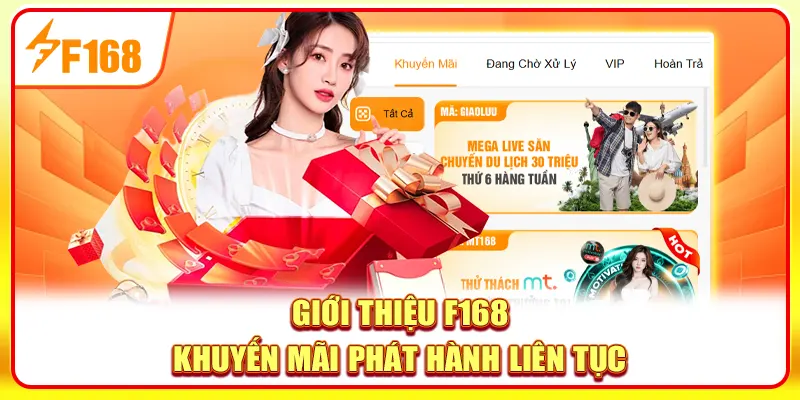 Giới thiệu F168 - Khuyến mãi phát hành liên tục