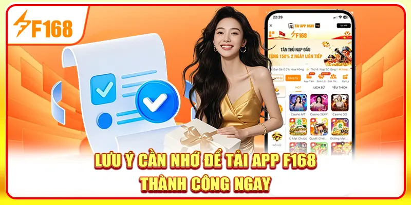 Lưu ý cần nhớ để tải app F168 thành công ngay