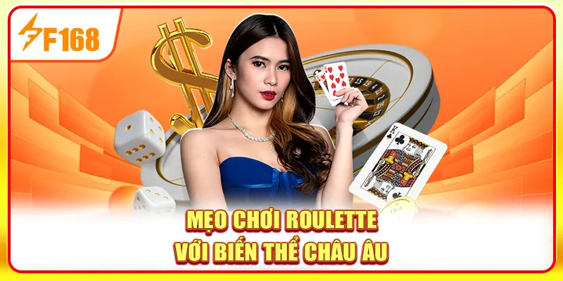 Mẹo Chơi Roulette Dễ Trúng Lớn 99% Chuyên Gia Cập Nhật 4 Mẹo chơi Roulette với biến thể châu Âu