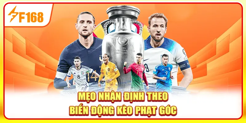 Mẹo nhận định theo biến động kèo phạt góc