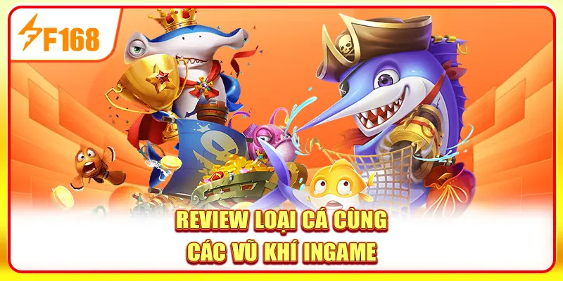 Bắn Cá Rồng Xanh - Trải Nghiệm Đẳng Cấp Tại Nhà Cái F168 3 Review loại cá cùng các vũ khí ingame