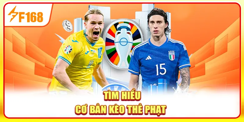 Tìm hiểu cơ bản kèo thẻ phạt