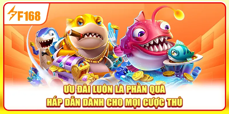 Ưu đãi luôn là phần quà hấp dẫn dành cho mọi cược thủ